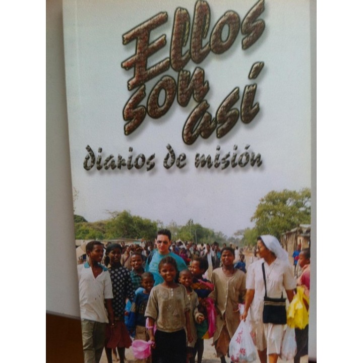 Ellos son así. Diarios de misión